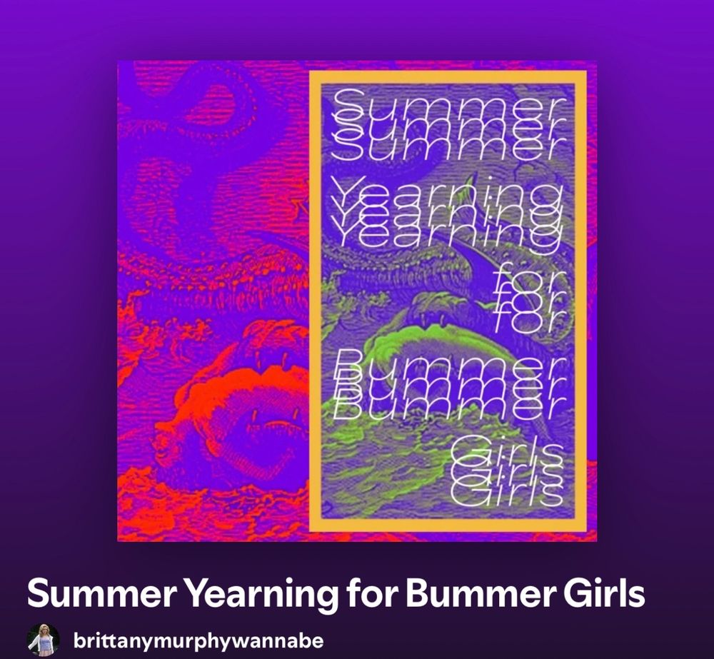 Image of a Spotify playlist called Summer Yearning for Bummer Girls by Spotify user brittanymurphywannabe