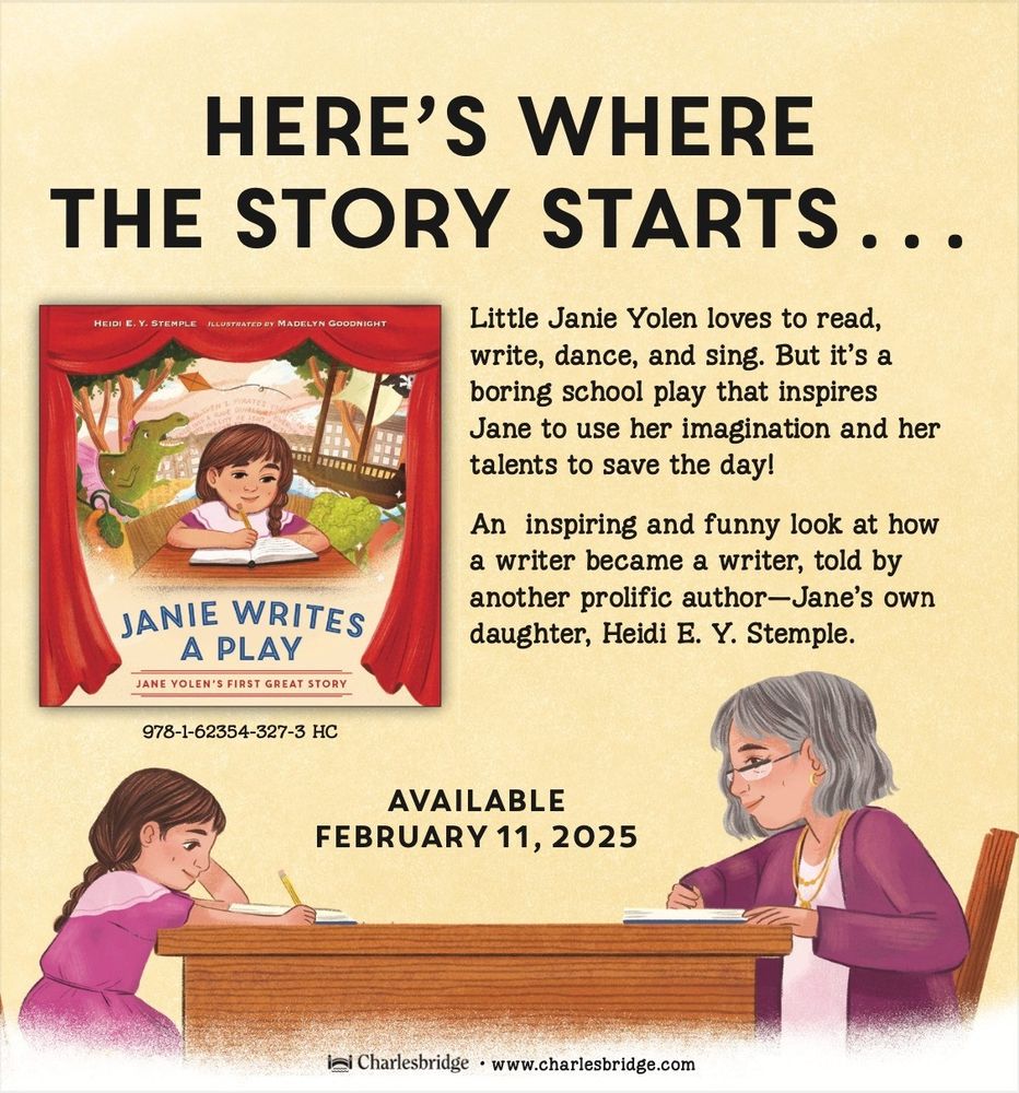 An illustrated promo for Janie Writes a Play by Heidi E.Y. Stemple, illustrated by Madelyn Goodnight. The cover shows young Jane Yolen writing at a desk with stage curtains framing imaginative scenes. The text describes how a boring school play inspires Janie’s creativity. The book, written by Jane Yolen’s daughter, shares how a writer became an author. Available February 11, 2025. An illustration below shows young Janie and grown Jane writing at desks. Published by Charlesbridge.