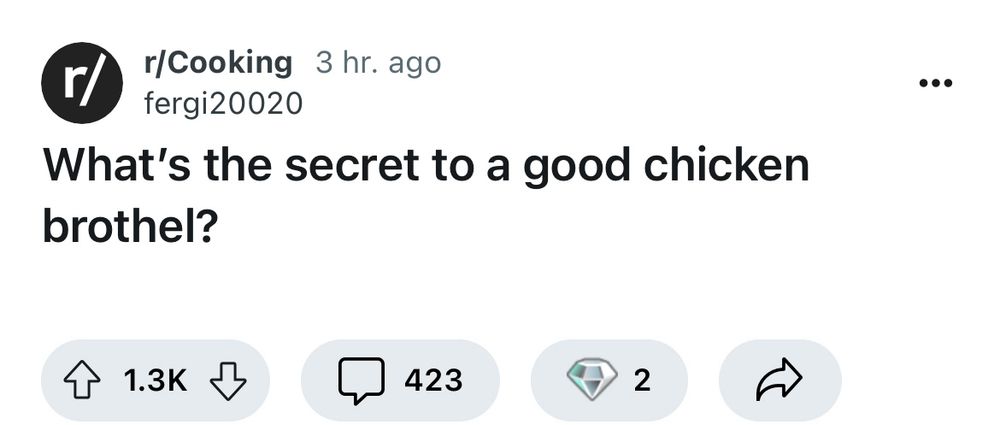 Reddit cooking question: 

What's the secret to a good chicken brothel?