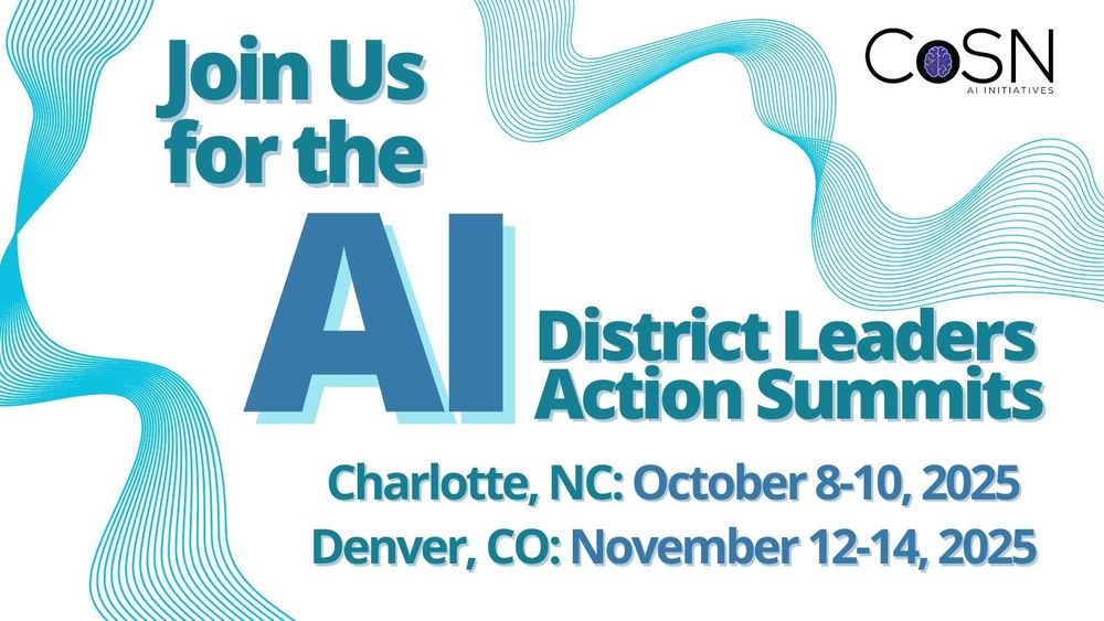 Turn AI talk into action. District leaders, join CoSN’s AI Summits this fall to build your district’s roadmap.
Join us in either Charlotte, October 8–10 OR Denver, November 12–14Special Fall Savings: First registrant pays the full rate and additional teammates enjoy reduced pricing. Register now: http://cosn.org/ai/