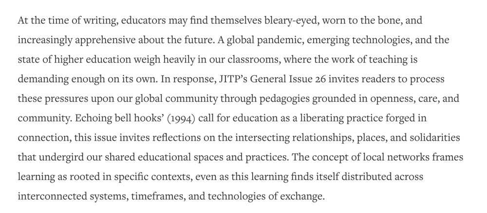 Excerpt from an Introduction to an issue of The Journal of Interactive Technology and Pedagogy that discusses educator challenges, the impact of global crises, and the role of openness, care, and community in teaching practice.