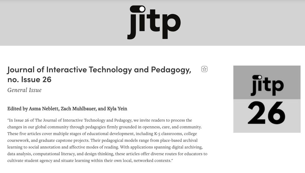 Cover of Journal of Interactive Technology and Pedagogy, Issue 26, a general issue edited by Asma Neblett, Zach Muhlbauer, and Kyla Yein, with a summary highlighting community-based educational practices and a logo showing "JITP 26."