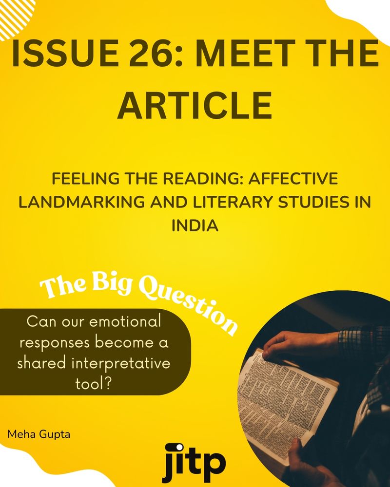 Issue 26: Meet the Article, Feeling The Reading: Affective Landmarking and Literary Studies in India by Meha Gupta, The Big Questions: Can our emotional responses become a shared interpretive tool?