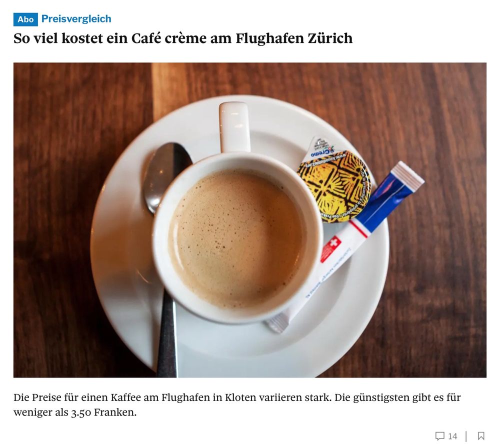 Abo|
Preisvergleich
So viel kostet ein Café crème am Flughafen Zürich
Die Preise für einen Kaffee am Flughafen in Kloten variieren stark. Die günstigsten gibt es für weniger als 3.50 Franken.
