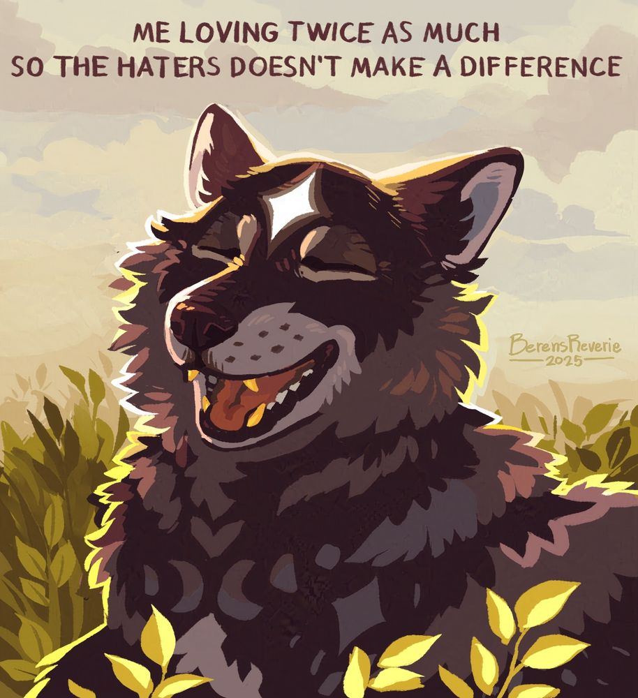 Helgi, my wolf fursona, basking in the sun. They are a black wolf with grey markings. They're smiling with their mouth open, showing their golden fangs. their eyes are closed. They're laying down in a field of grass. the text above the image say "me loving twice as much so the haters doesn't make a difference" #berensart2025