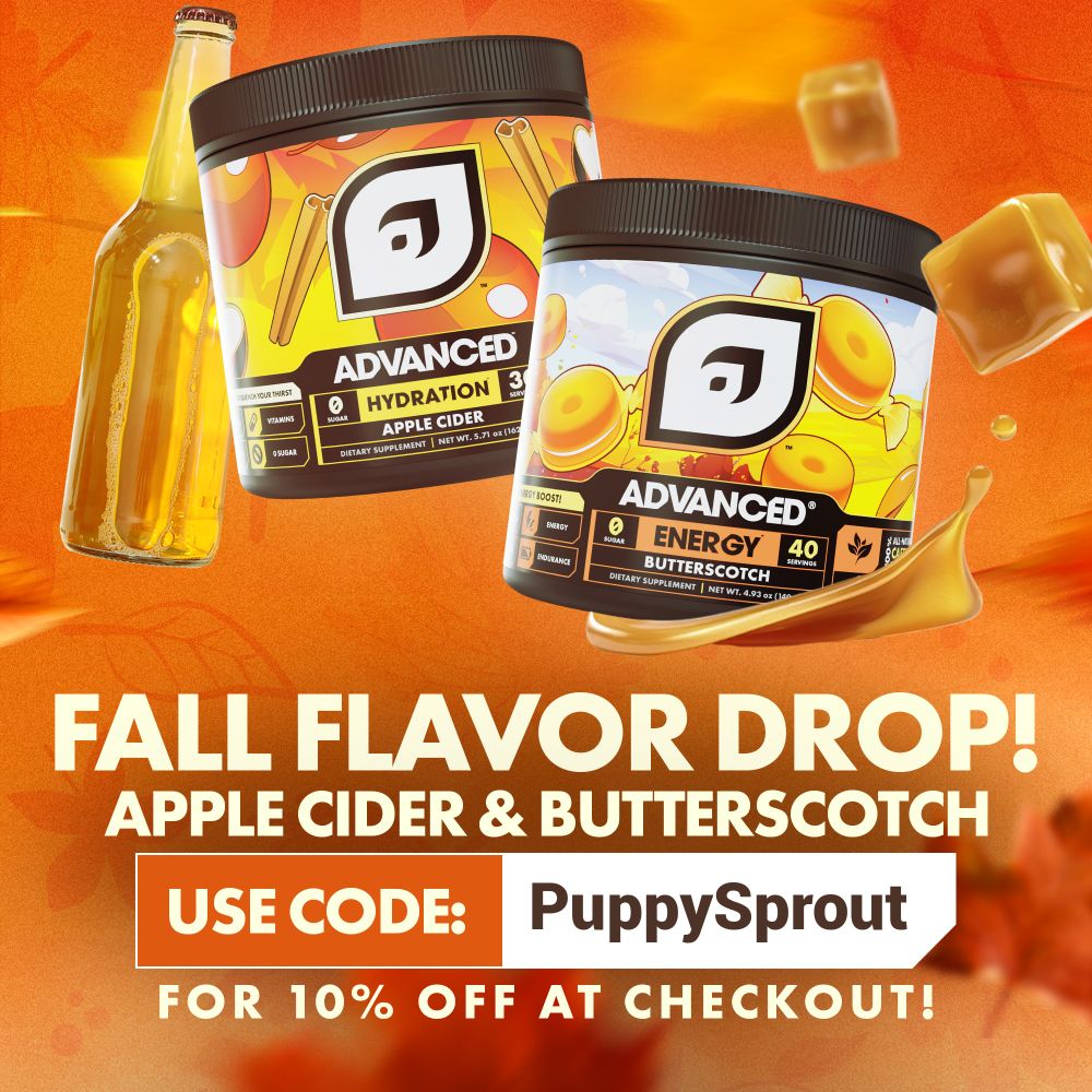 Advertisement graphic for the new flavors of AdvancedGG, a drink supplement. Graphic is all orange and displays 2 contains od the supplements in the flavors: Apple Cider for Hydration, and Butterscotch for energy. 
Text reads: Fall flavor drop! Apple Cider and butterscotch. Use code: PuppySprout for 10% off at checkout!