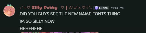 screenshot of discord showing the new custom name fonts feature. My discord display name now has a Bubbly and Rounded font that says: Silly Pubby. with Hearts, Sparkles, and a Dog Face around it. 