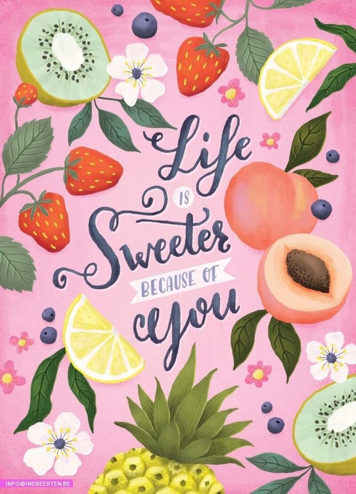 Handlettered quote 'Life is sweeter because of you' surrounded by juicy fruits, pineapple, kiwi fruit, peaches, lemon slices, strawberries, blueberries and some pink and white blossoms.