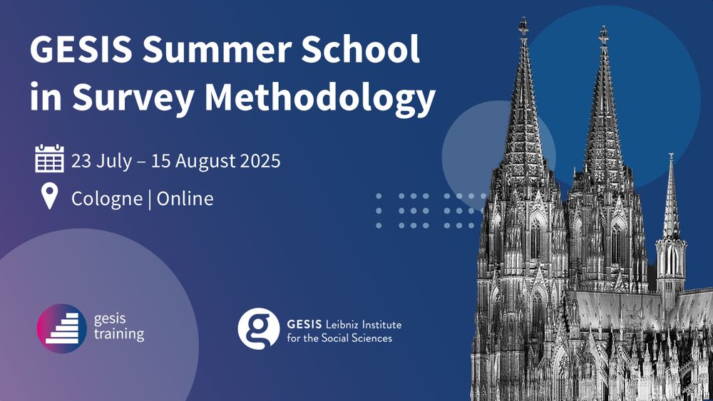 GESIS Summer School in Survey Methodolgy 2025
23 July to 15 August 2025
Cologne | Online 