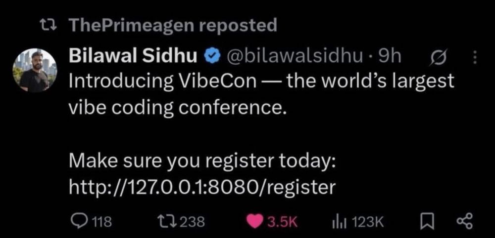 Bilawal Sidhu
@bilawalsidhu • 9h
Introducing VibeCon - the world's largest vibe coding conference.
Make sure you register today:
http://127.0.0.1:8080/register