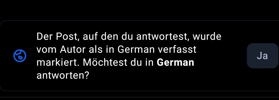 Popup, das kommt, wenn man das Bluesky-Reply-Interface öffnet: "Der Post, auf den du antwortest, wurde vom Autor als in German verfasst markiert. Möchtest du in German antworten?"