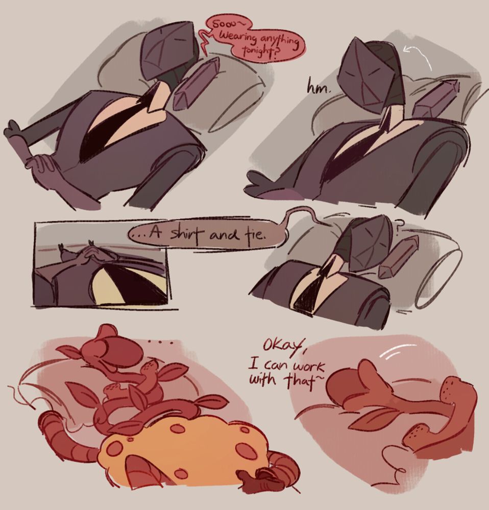Everplant calls Scarab for some long distance, late night fun. Scarab's clueless to her advances.

"Sooo~ wearing anything tonight?"
"Hm.
...A shirt and tie." 
"...
Okay, I can work with that~"
