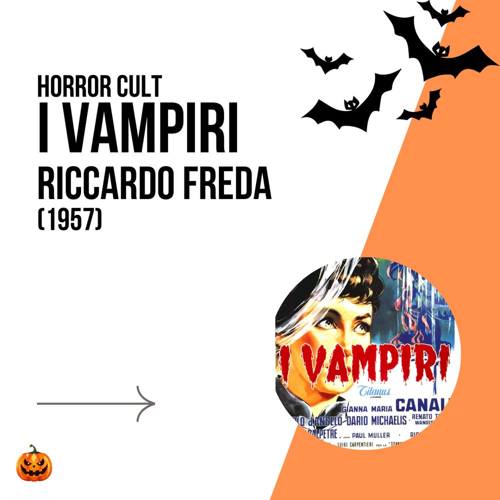 horror cult
i vampiri
riccardo freda
(1957)