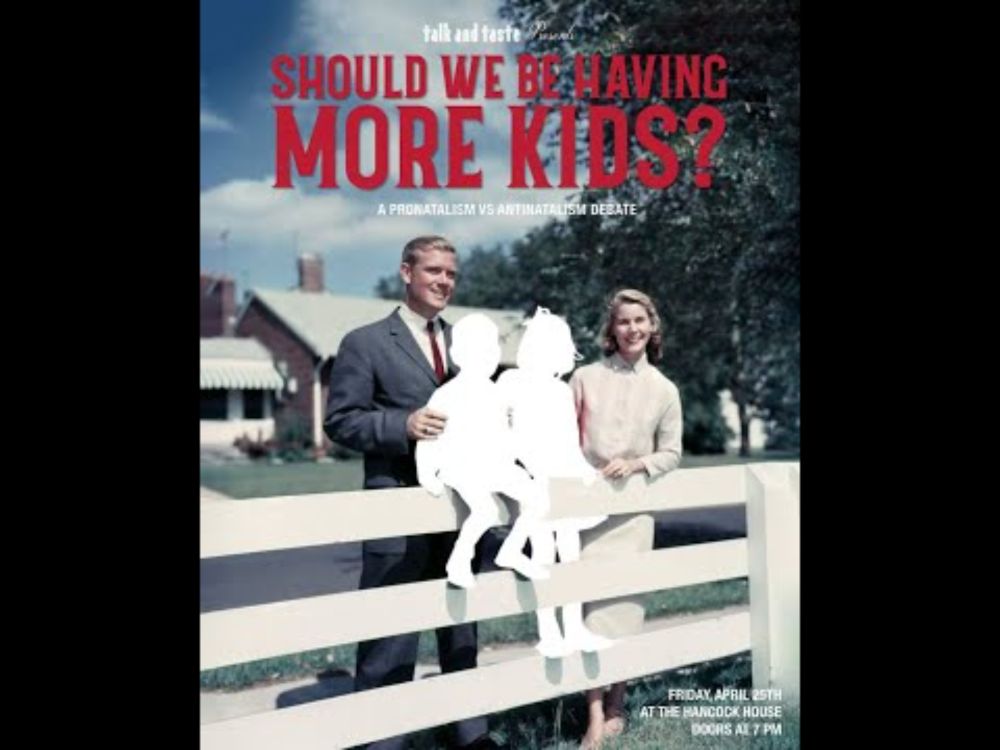 Talk&Taste Debate Should we be having more kids? Amanda Sukenick/Travis Timmerman LIVE in NYC 4/25!