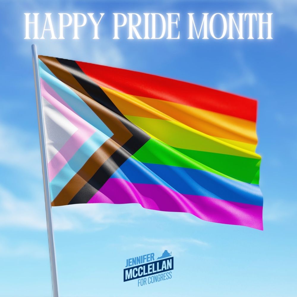 Graphic that features the Pride Progress Flag flying against a blue sky. Text at the top reads “Happy Pride Month” in white text. My “Jennifer McClellan for Congress” logo is centered at the bottom of the graphic.