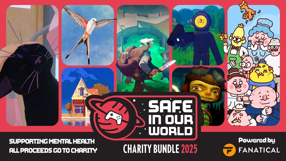 Key art for the Safe In Our World Charity Bundle 2025, showing art from games like Little Kitty Big City, Wingspan, Summerhouse, Moonlighter, Content Warning, Psychonauts and Thank Goodness You're Here. "Supporting mental health, all proceeds go to charity". Powered by Fanatical.