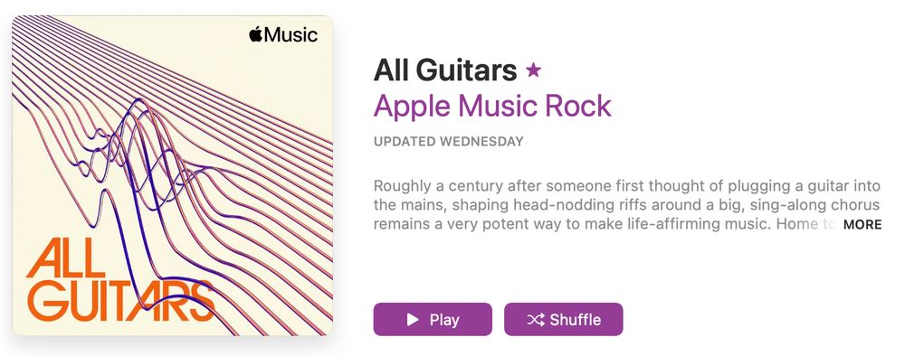 Screenshot of ALL GUITARS, Apple Music Rock playlist and the promotional blurb on Apple Music. The description for the channel is:
"Roughly a century after someone first thought of plugging a guitar into the mains, shaping head-nodding riffs around a big, sing-along chorus remains a very potent way to make life-affirming music. Home to some of today's most rousing rock and indie anthems, this playlist is your perfect pre- and post-gig soundtrack-songs you'll love air-guitaring to in your bedroom, chanting along with at festivals, and belting out with your friends as you find your way home from a big night out. They're tunes to make memories to, firing up nostalgia for good times with every play. You won't just find current classics here—there are plenty of tracks by rock and alternative's fastest-rising stars too. So dig in and find your next favorite guitar heroes. Our editors regularly refresh this playlist. If you hear something you like, add it to your library."
--------------
And I submit to you that "the editors" are not really paying attention AT ALL to their own mission statement when they include a song like Bono's "The Showman" which has zero guitars "plugged into the mains." and zero pulse as well