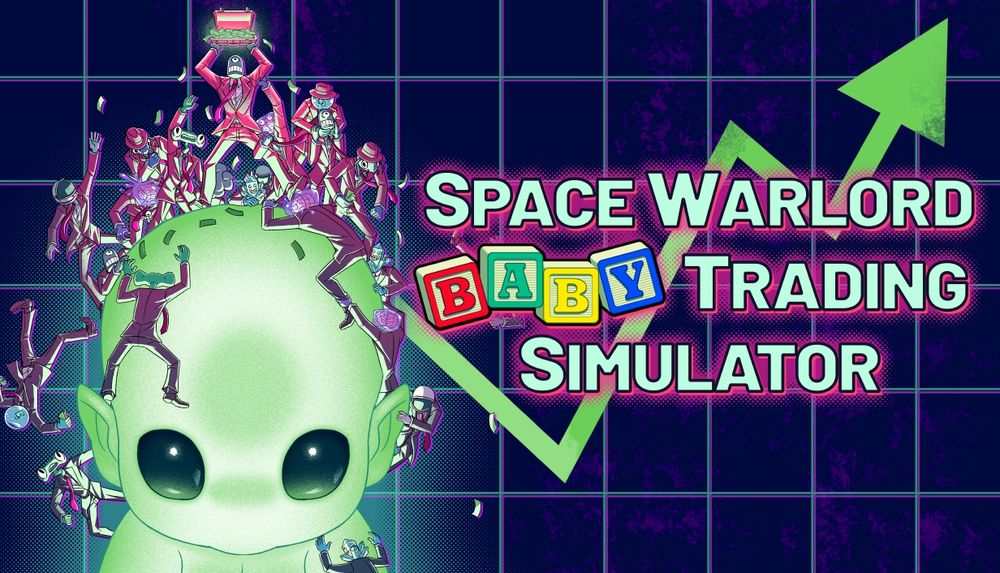 Text Reads

Space Warlord Baby Trading Simulator

It then features a green alien baby, next to it is a stock ticker going up and down. On the baby climb lots of alien business people in suits, one stands centrally holding a suitcase full of cash looking triumphant. I'm not sure they are a good person, but that is just me colouring your opinion, and for that I apologise. 
