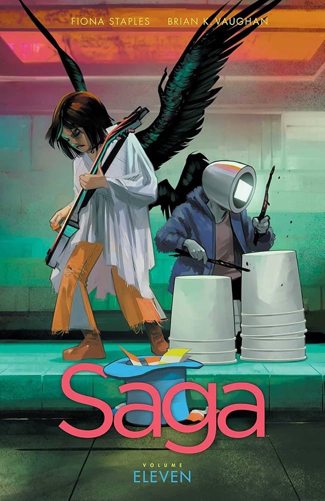 Saga by Fiona Staples and Brian K. Vaughan (not specifically Volume 11 I just fuck with this cover)