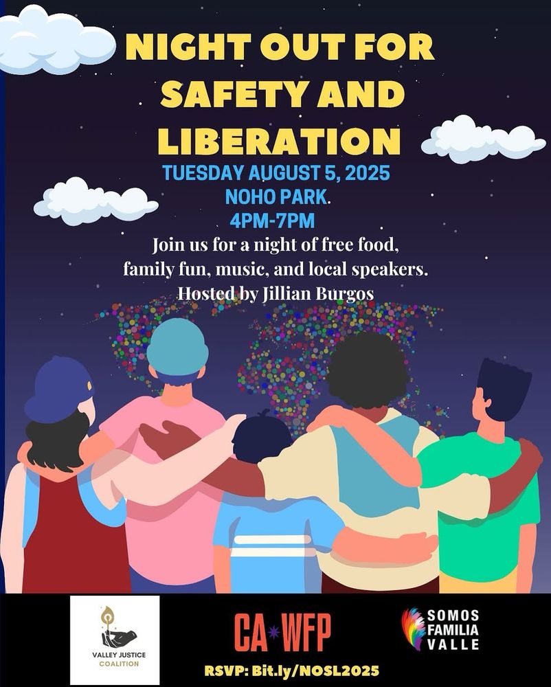 Poster. Text reads, "night out for safety and liberation. Tuesday, August 5, 2025. NOHO Park 4pm -7pm. Join us for a night of free food, family, fun, music and local speakers. Hosted byJillian Burgos." illustration shows a multiracial group of people with their back to us, arm in arm, facing a starry night sky with balloons.
