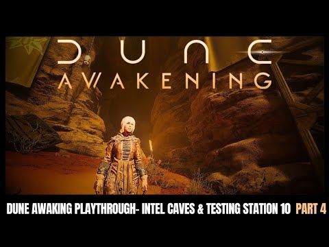 DUNE AWAKENING PLAYTHROUGH : Intel Scavenger camps & Imperial Testing station 10 Pt 3 #duneawakening