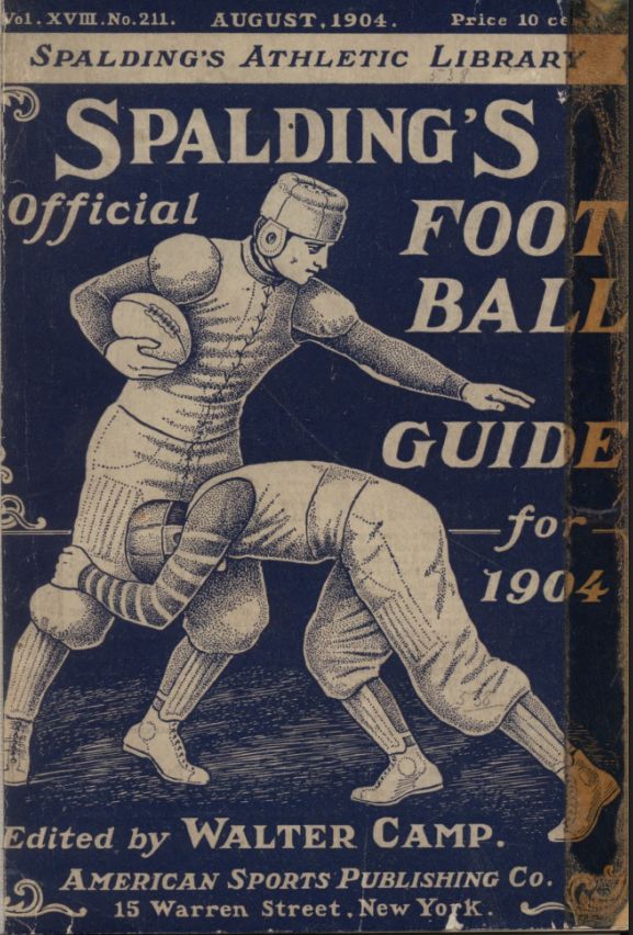 Magazine cover for Spalding's Official Foot Ball [sic] Guide for 1904, Edited by Walter Camp, published by American Sports Publishing Co.