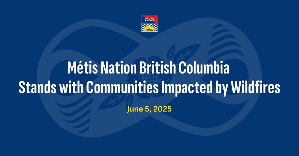 The Metis infinity symbol is on a dark blue background with the text "Métis Nation British Columbia Stands with Communities Impacted by Wildfires, June 5, 2025" overtop.