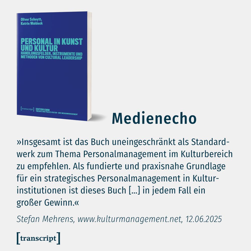Das Buch-Cover mit Medienecho zum Buch »Personal in Kunst und Kultur«: »Insgesamt ist das Buch uneingeschränkt als Standardwerk zum Thema Personalmanagement im Kulturbereich zu empfehlen. Als fundierte und praxisnahe Grundlage für ein strategisches Personalmanagement in Kulturinstitutionen ist dieses Buch […] in jedem Fall ein großer Gewinn.«
Stefan Mehrens, www.kulturmanagement.net, 12.06.2025
 https://www.transcript-verlag.de/978-3-8376-7512-2

