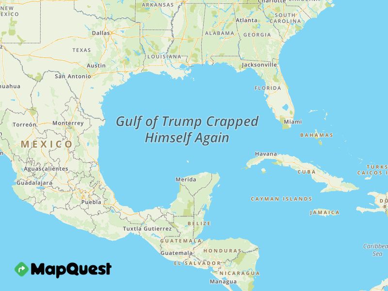 Gulf of T-rump Crapped Himself Again