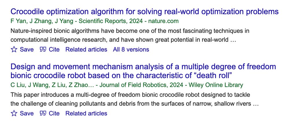 Citations from Google Scholar of two papers: 
Yan, F., Zhang, J., & Yang, J. (2024). Crocodile optimization algorithm for solving real-world optimization problems. Scientific Reports, 14(1), 32070.
Liu, C., Wang, J., Liu, Z., Zhao, Z., & Zhang, G. (2024). Design and movement mechanism analysis of a multiple degree of freedom bionic crocodile robot based on the characteristic of “death roll”. Journal of Field Robotics, 41(8), 2650-2662.