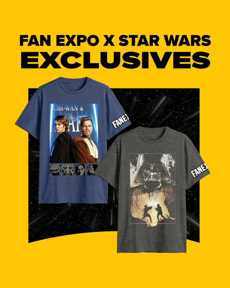 Yellow background with black text reads: 
FAN EXPO X STAR WARS
EXCLUSIVES
Image of t-shirts featuring Ewan McGregor and Hayden Christensen in Star Wars