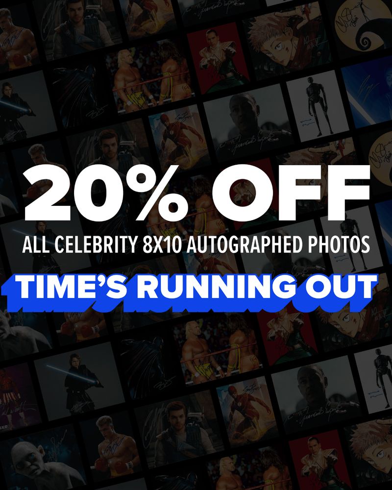 20% off of All Celebrity 8x10 Autograph Photos
Time's Running Out