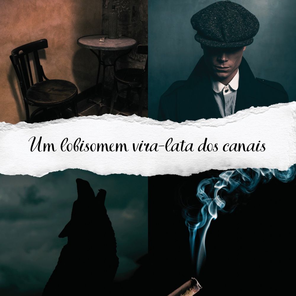 Composição de quatro imagens: uma mesa de madeira bar vazia; um homem de terno e boina escondendo parte do rosto; a silhueta de um lobo uivando para a lua; uma ponta de charuto soltando fumaça contra o fundo escuro. No meio das Fotos está escrito: um lobisomem vira-lata dos canais.