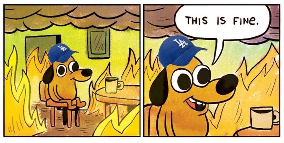 “This is fine” meme but the dog is wearing a Dodgers hat