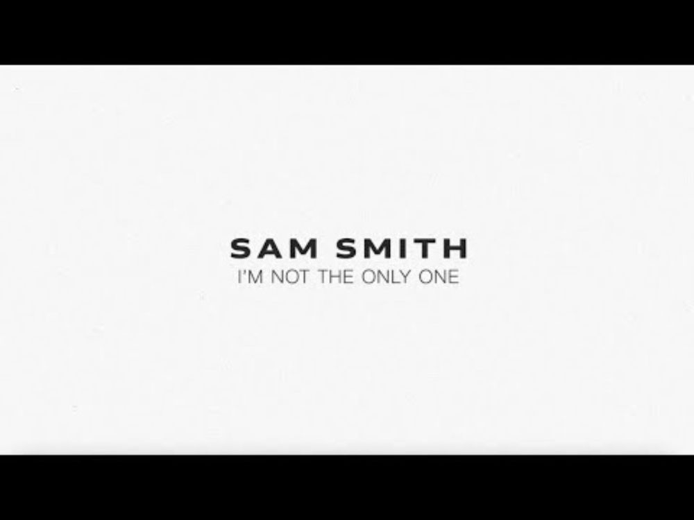 Sam Smith - I'm Not The Only One (Lyric Video)