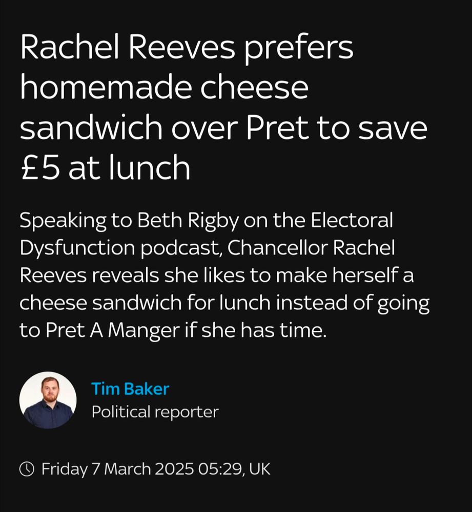 An article by Tim Baker on Sky News with the headline ' Rachel Reeves prefers homemade cheese sandwich over Pret to save £5 at lunch'