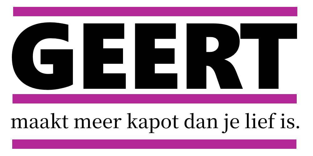 Aangepaste sticker: "GEERT maakt meer kapot dan je lief is"