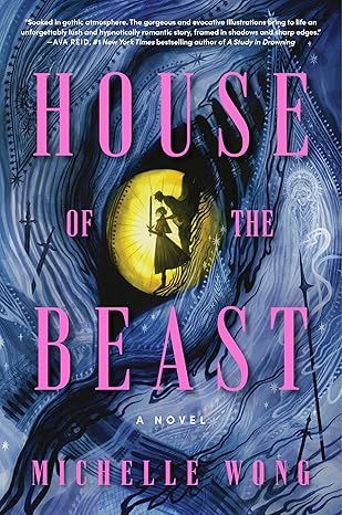 Cover for "House of the Beast" by Michelle Wong. Cover features a close-up of a beast's face, with blue-gray skin and a golden eye. In the eye are shadow figures of a young girl with a sword, and the darker shadow of a young man at her back, leaning to speak to her.