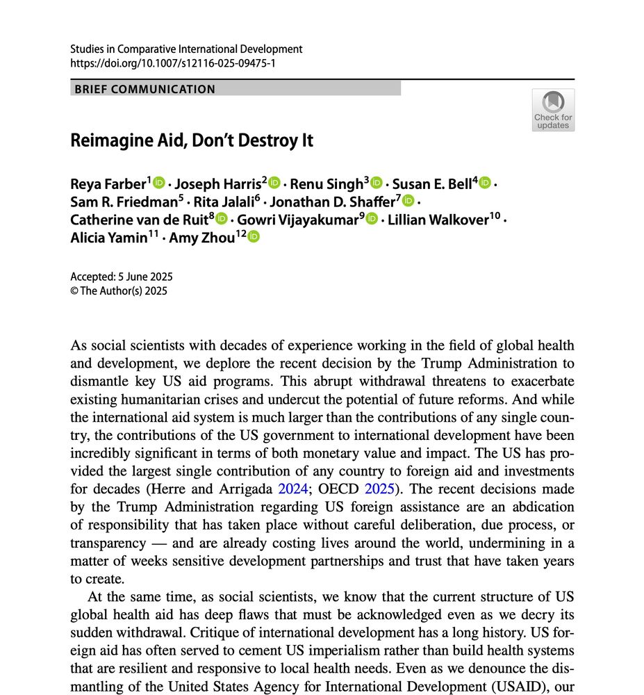 "As social scientists with decades of experience working in the field of global health and development, we deplore the recent decision by the Trump Administration to dismantle key US aid programs. This abrupt withdrawal threatens to exacerbate existing humanitarian crises and undercut the potential of future reforms. And while the international aid system is much larger than the contributions of any single country, the contributions of the US government to international development have been incredibly significant in terms of both monetary value and impact. The US has provided the largest single contribution of any country to foreign aid and investments for decades (Herre and Arrigada 2024; OECD 2025). The recent decisions made by the Trump Administration regarding US foreign assistance are an abdication of responsibility that has taken place without careful deliberation, due process, or transparency — and are already costing lives around the world, undermining in a matter of weeks sensitive development partnerships and trust that have taken years to create."
