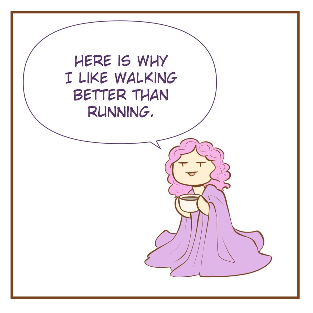 Here is why I like walking better than running. 