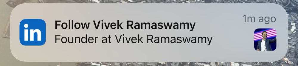 Linkedin notification:
Follow Vivek Ramaswamy