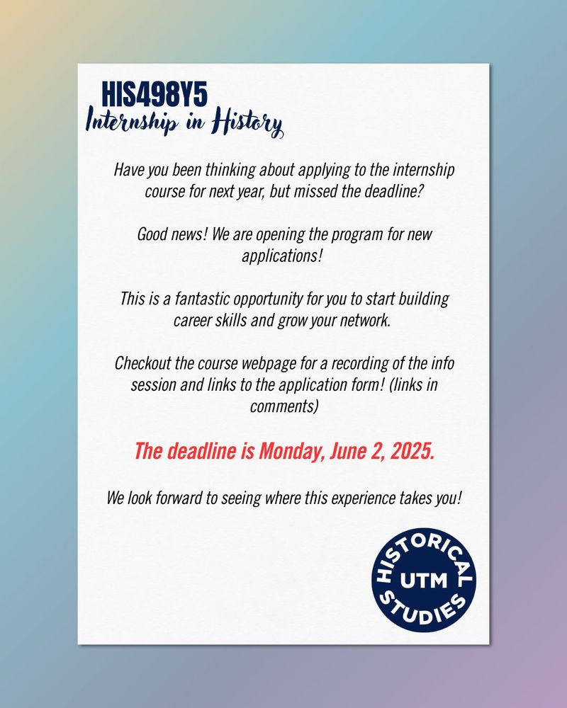 @historianmairi.bsky.social  Good news! We are re-opening HIS498Y5 Internship in History for more applications! In this course, students work at local museums, archives, and libraries, applying their humanities skills in a professional setting. #ExperientialLearning #HumanitiesCareers 
📍 https://uoft.me/bB6
📆Mon, June 2, 2025