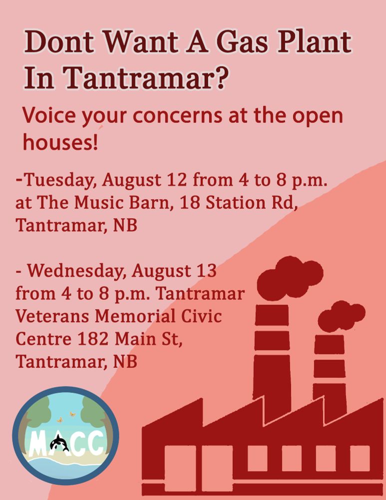 Text over a minimalist power plant artwork:

Dont Want A Gas Plant In Tantramar?

Voice your concerns at the open houses!

-Tuesday, August 12 from 4 to 8 p.m. 
at The Music Barn, 18 Station Rd, 
Tantramar, NB 

- Wednesday, August 13 
from 4 to 8 p.m. Tantramar 
Veterans Memorial Civic 
Centre 182 Main St, 
Tantramar, NB

MACC (maritimes against climate change) logo


Words to boost engagement:

Gas plant, Gas power, Global Warming, Climate Change, Climate Crisis, fossil fuels, climate emergency, Activism, New Brunswick, Sackville, Tantramar