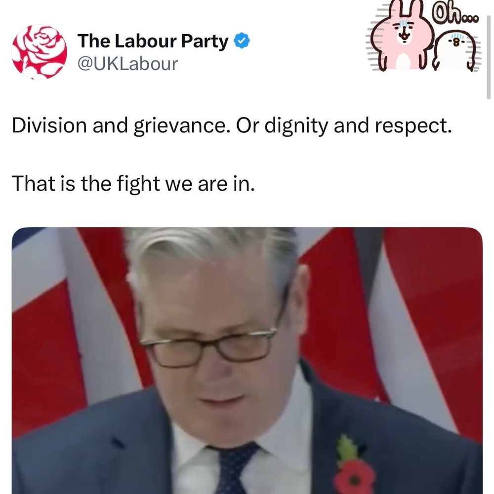 The Labour Party @UKLabour posted, Division and grievance. Or dignity and respect. That is the fight we are in. Followed by a clip of Keir Starmer giving a speech.