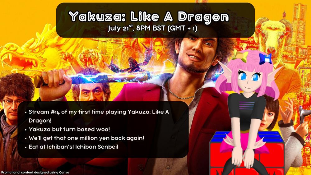 Yakuza: Like A Dragon promo image
July 21st, 8pm BST (GMT + 1)

Stream number 14 of my first time playing Yakuza: Like A Dragon!

Yakuza but turn based woa!

We'll get that one million yen back again!

Eat at Ichiban's! Ichiban Senbei!