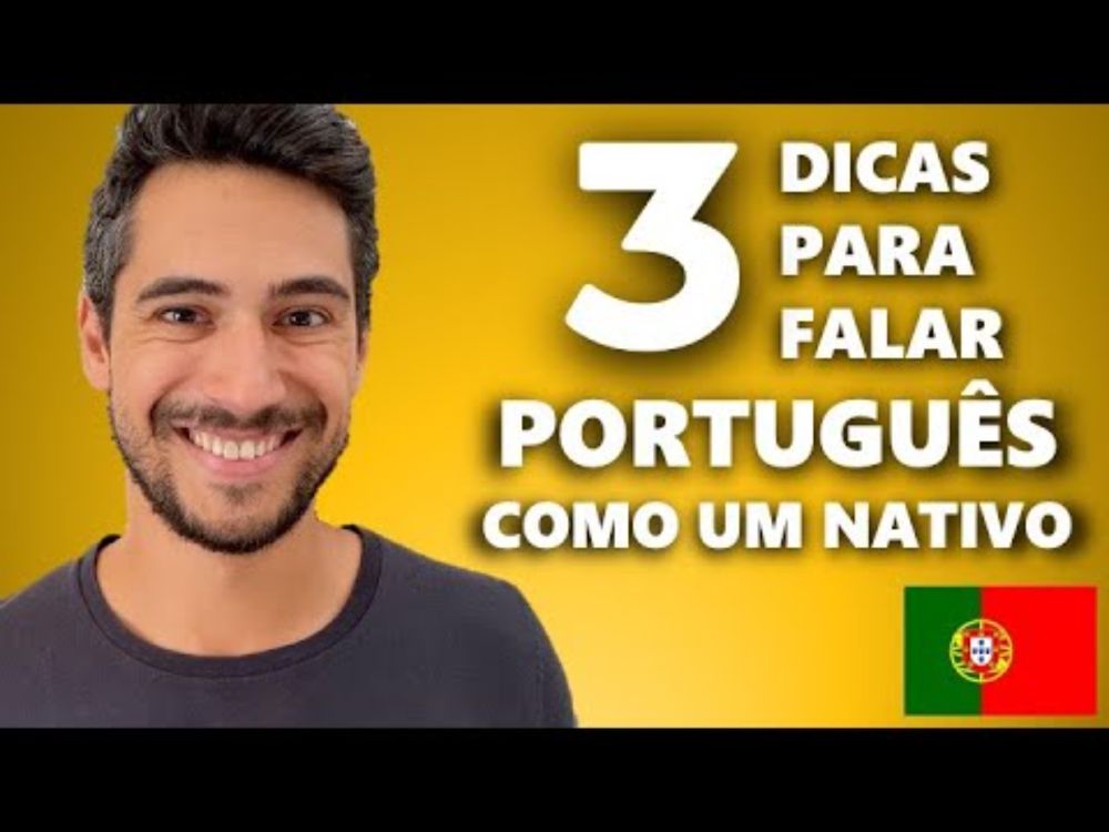 Speak PORTUGUESE like a NATIVE SPEAKER with these 3 TIPS
