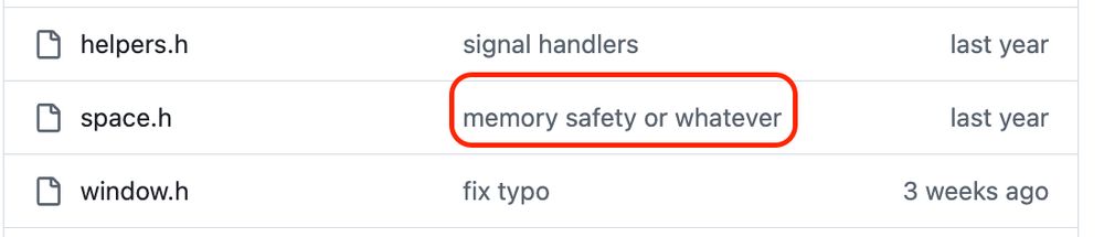 Screenshot of a list of three header files in a github repo. One of the files, updated last year, shows a commit message of "memory safety or whatever".