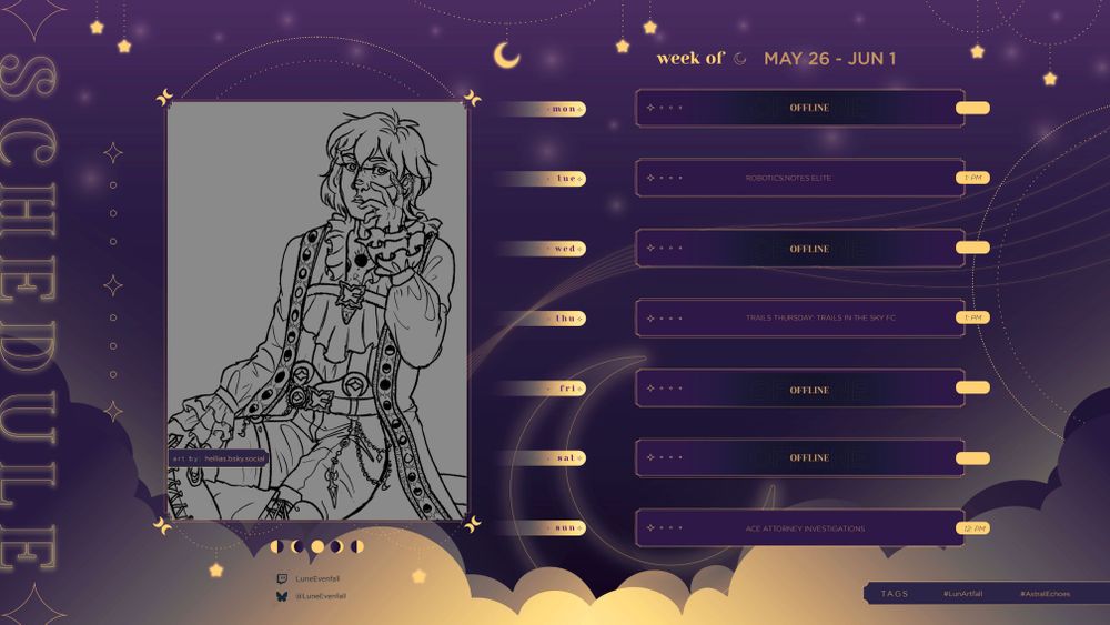 Digital schedule graphic. Features an artwork by @hellias.bsky.social in a frame on the left, and on the right, the schedule is written out: 
On Tuesday the 27th, at 1PM CEST, I'm streaming Robotics;Notes Elite
On Thursday the 29th, at 1PM CEST, I'm streaming Trails in the Sky
On Sunday the 1st, at 12PM CEST, I'm streaming Ace Attorney Investigations Collection.