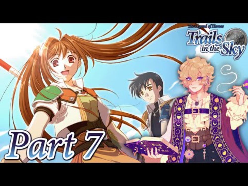 【Trails in the Sky FC】GOOSE CHASE | Part 7【Luné Evenfall】