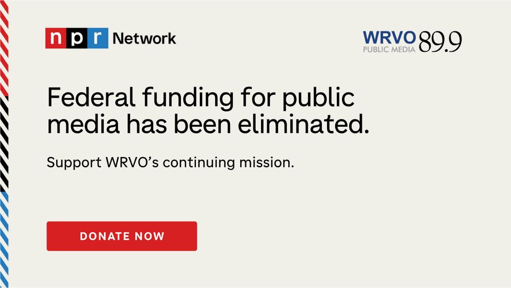 NPR Network and WRVO Public Media - Federal funding for public media has been eliminated. Support WRVO's continuing mission. Donate Now at wrvo.org.